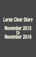 Large Clear Diary November 2015 to November 2016