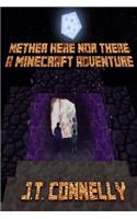 Nether Here Nor There