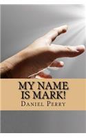 My Name Is Mark!
