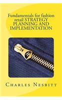Fundamentals for fashion retail STRATEGY PLANNING AND IMPLEMENTATION