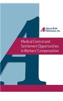 Medical Control and Settlement Opportunities in Workers' Compensation: A state by state overview designed to allow the risk professional to easily target opportunities in two of the most significant drivers of workers' 