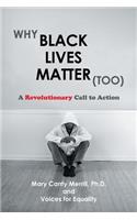 Why Black Lives Matter (Too)