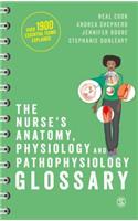 The Nurse's Anatomy, Physiology and Pathophysiology Glossary