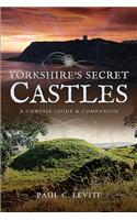 Yorkshire's Secret Castles