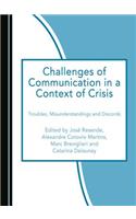 Challenges of Communication in a Context of Crisis: Troubles, Misunderstandings and Discords