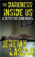 Darkness Inside Us: A Detective King Novel