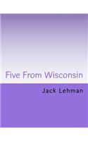 Five from Wisconsin