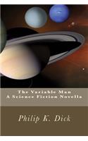 The Variable Man: A Science Fiction Novella