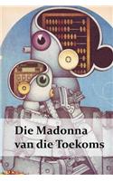 Die Madonna Van Die Toekoms: The Madonna of the Future (Afrikaans Edition)