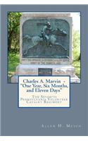 Charles A. Marvin - "One Year, Six Months, and Eleven Days"