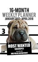2017-2018 Weekly Planner - Most Wanted Sharpei: Daily Diary Monthly Yearly Calendar