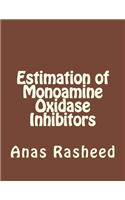 Estimation of Monoamine Oxidase Inhibitors