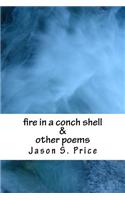 Fire in a Conch Shell & Other Poems
