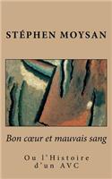 Bon Coeur Et Mauvais Sang