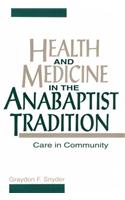Health and Medicine in the Anabaptist Tradition