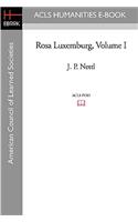 Rosa Luxemburg Volume I