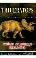 Triceratops: North American Dinosaurs: North American Dinosaurs