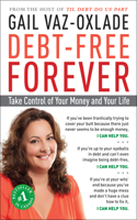 Debt-Free Forever - Take Control of Your Money and Your Life: Take Control of Your Money and Your Life