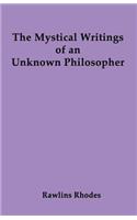 Mystical Writings of an Unknown Philosopher