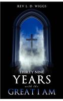 Thirty Nine Years with the Great I Am