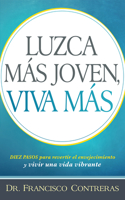 Luzca Más Joven, Viva Más / Look Younger, Live Longer