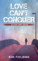 Love Can't Conquer: Volume 1(Love Can't)