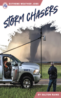 Storm Chasers: (Extreme Weather Jobs)