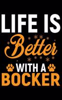 Life Is Better With A Bocker: Cool Bocker Dog Journal Notebook - Bocker Puppy Lover Gifts - Funny Bocker Dog Notebook - Bocker Owner Gifts. 6 x 9 in 120 pages