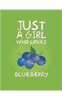Just A Girl Who Loves Blueberry