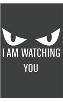 I Am Watching You