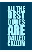All The Best Dudes Are Called Callum