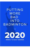 Putting More Bad Into Badminton In 2020 - Weekly And Daily Agenda