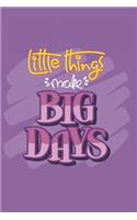 little things make big days