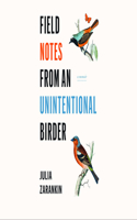 Field Notes from an Unintentional Birder