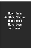 Notes From Another Meeting That Should Have Been An Email