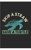 Turtle Lover Notebook: Journal 6x9 inches with 120 Lined Pages - Skip A Straw Save A Turtle