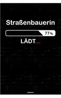 Straßenbauerin Lädt... Notizbuch: Straßenbauerin Journal DIN A5 liniert 120 Seiten Geschenk