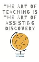The art of teaching is the art of assisting discovery