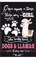 Once Upon A Time There Was A Girl Who Loved Dogs and Llamas It Was Me The End