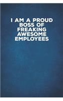 I Am A Proud Boss Of Freaking Awesome Employees