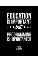 Education Is Important But Programming Is Importanter 2020 Planner