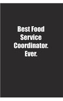 Best Food Service Coordinator. Ever.
