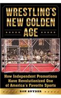 Wrestling's New Golden Age
