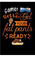 Gamer better get your fat pants ready: Turkey leg Lined Notebook / Diary / Journal To Write In 6"x9" for Thanksgiving. be Grateful Thankful Blessed this fall and get the pumpkin & Turkey 