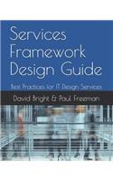 Services Framework Design Guide: Best Practices for IT Design Services