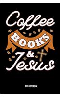 Coffee Books & Jesus My Notebook: Coffee Jesus & Books Notebook: 6x9 A5 Dotted Art Book Or Drawing Journal For Teenager Men Women