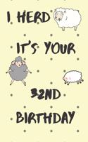 I Herd it's Your 32nd Birthday: Funny 32nd Birthday Gift Crap Pun Journal / Notebook / Diary (6 x 9 - 110 Blank Lined Pages)
