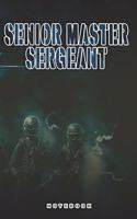 Senior Master Sergeant Notebook: This Notebook is specially for a Senior Master Sergeant. 120 pages with dot lines. Unique Notebook for all Soldiers or Vererans. Perfect as a Gift o