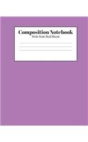 Composition Notebook - Wide Rule Half Blank: Light Purple Lined School Journal for Children Kids Girls Boys Teens