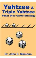 Yahtzee and Triple Yahtzee Poker Dice Game Strategy